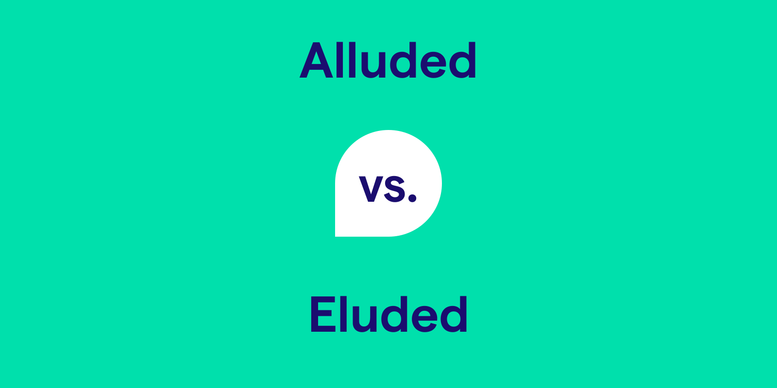 Alluded vs. Eluded