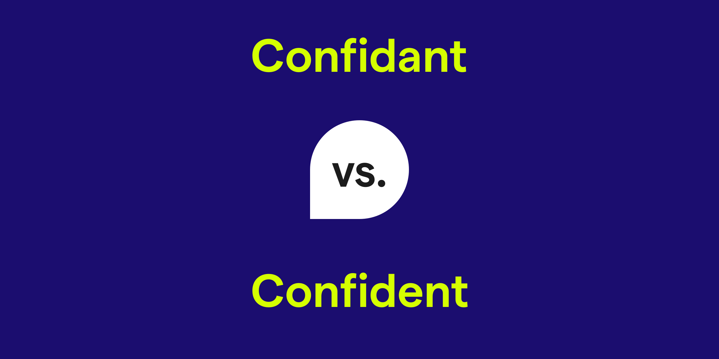 Confidant vs. Confident