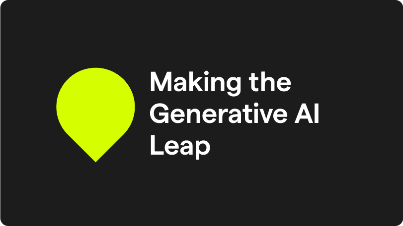 Making the Generative AI Leap