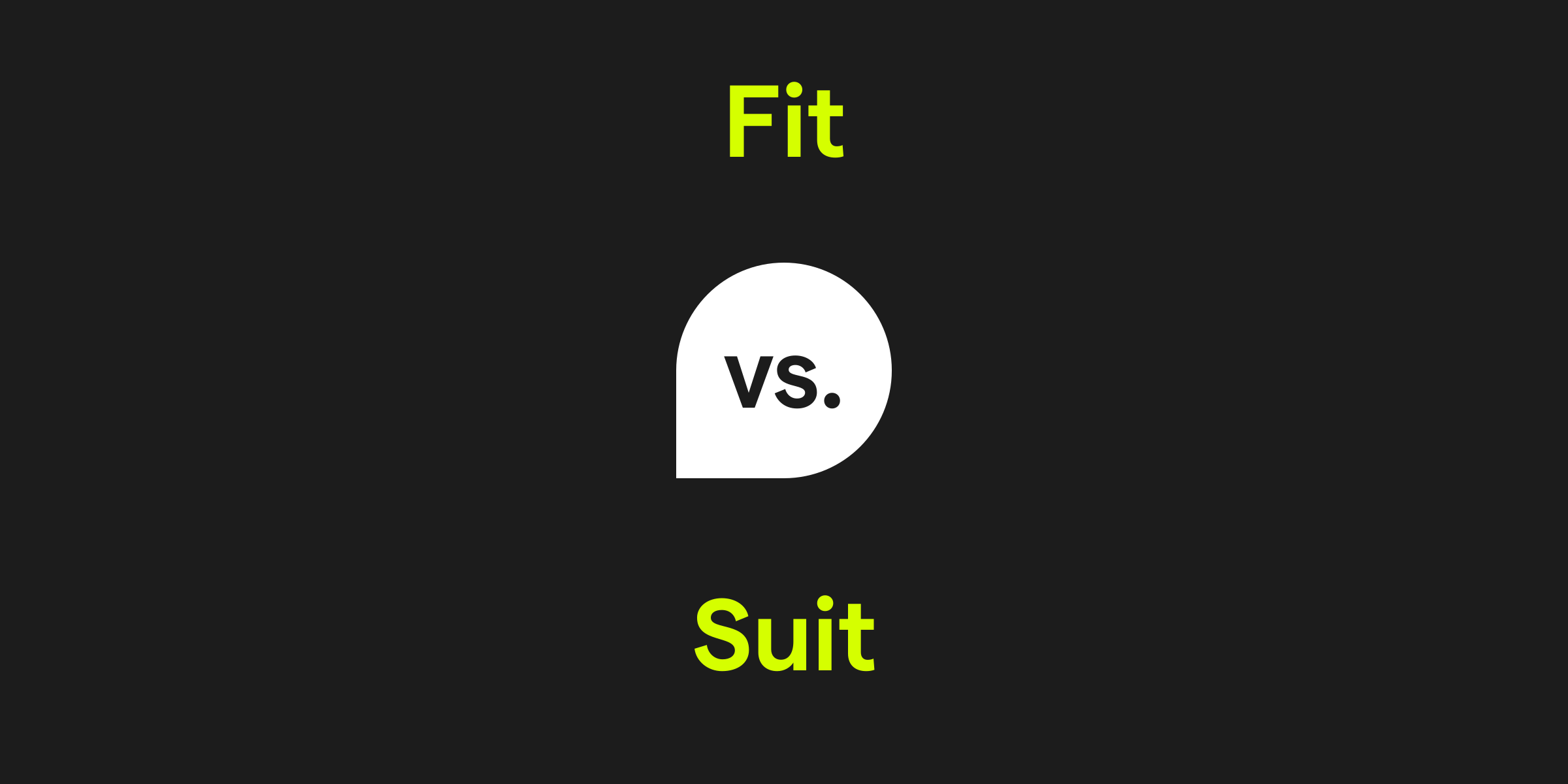 Fit vs. Suit