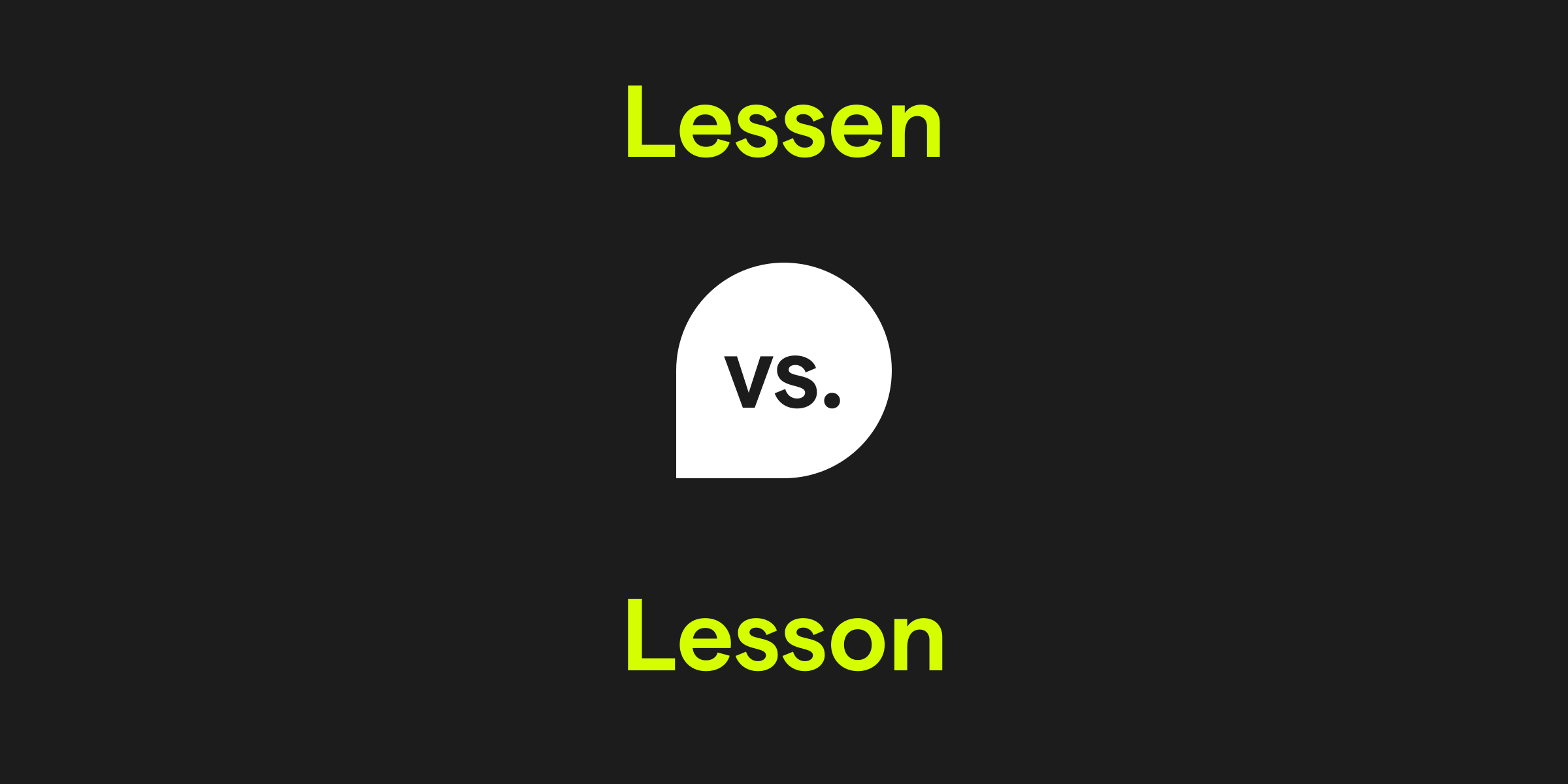 Lessen vs. Lesson