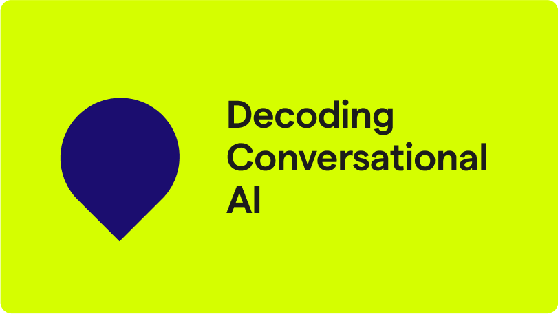 Decoding Conversational AI