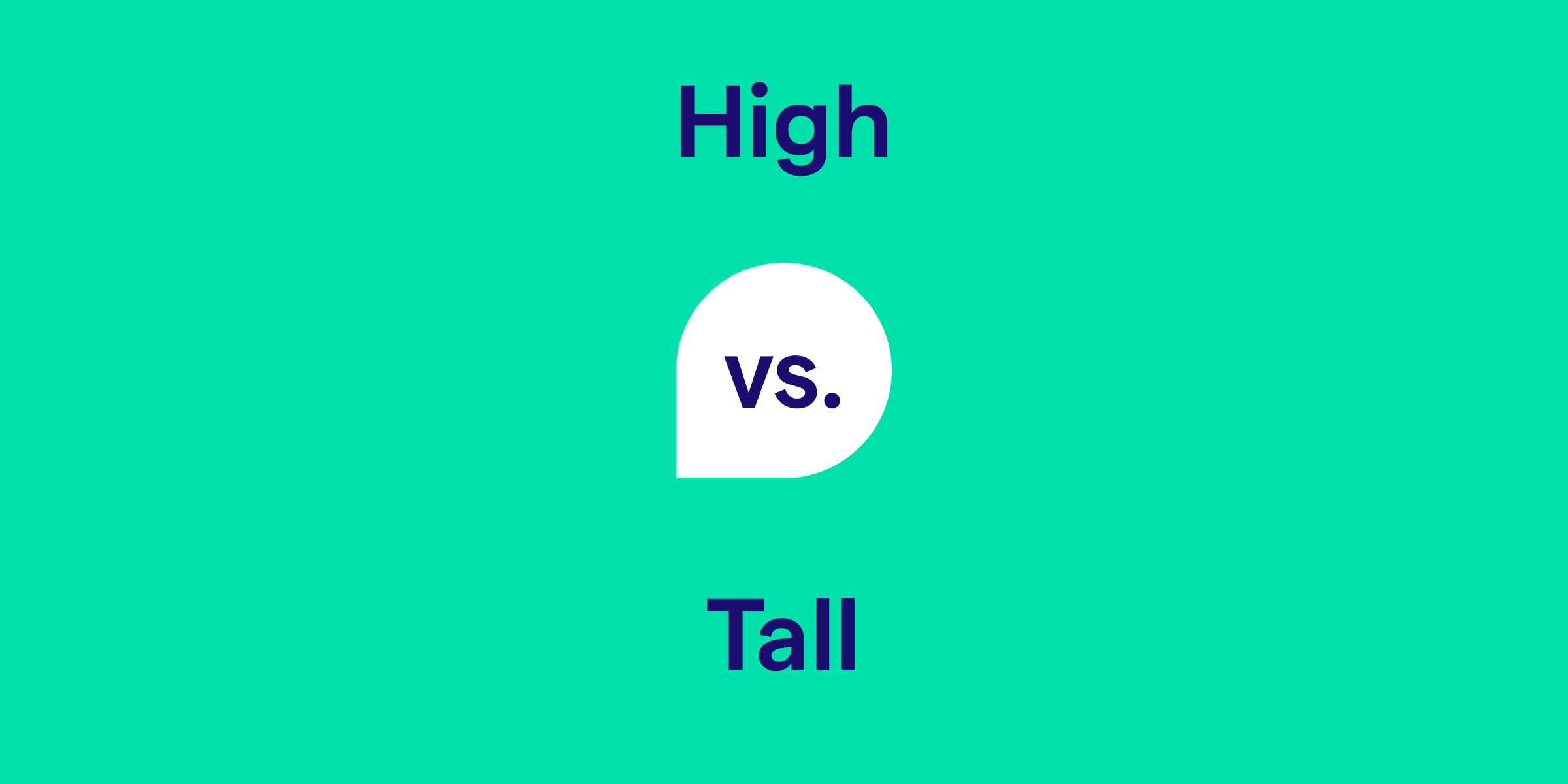 High vs. Tall