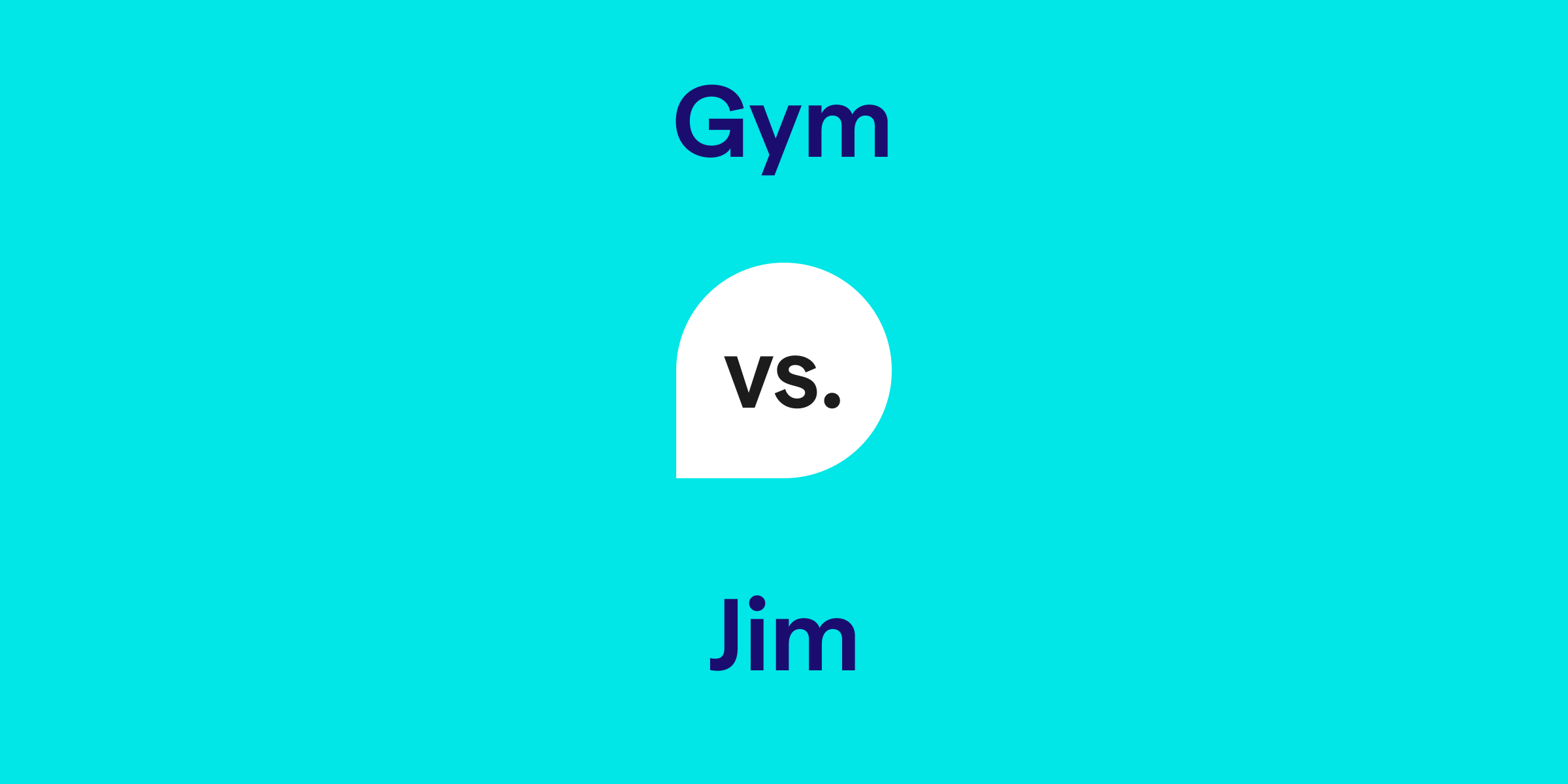 Gym vs. Jim