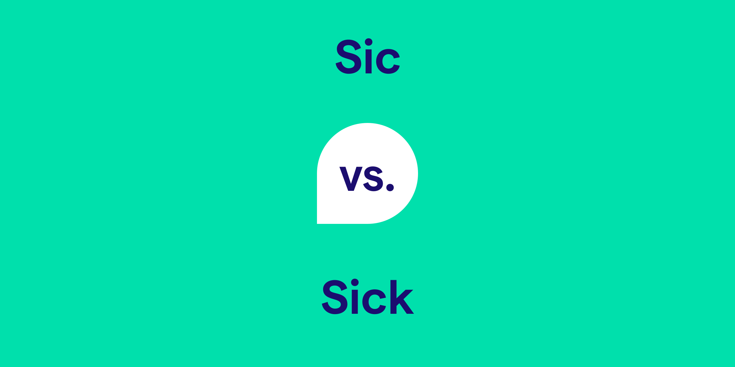 Sic vs. Sick