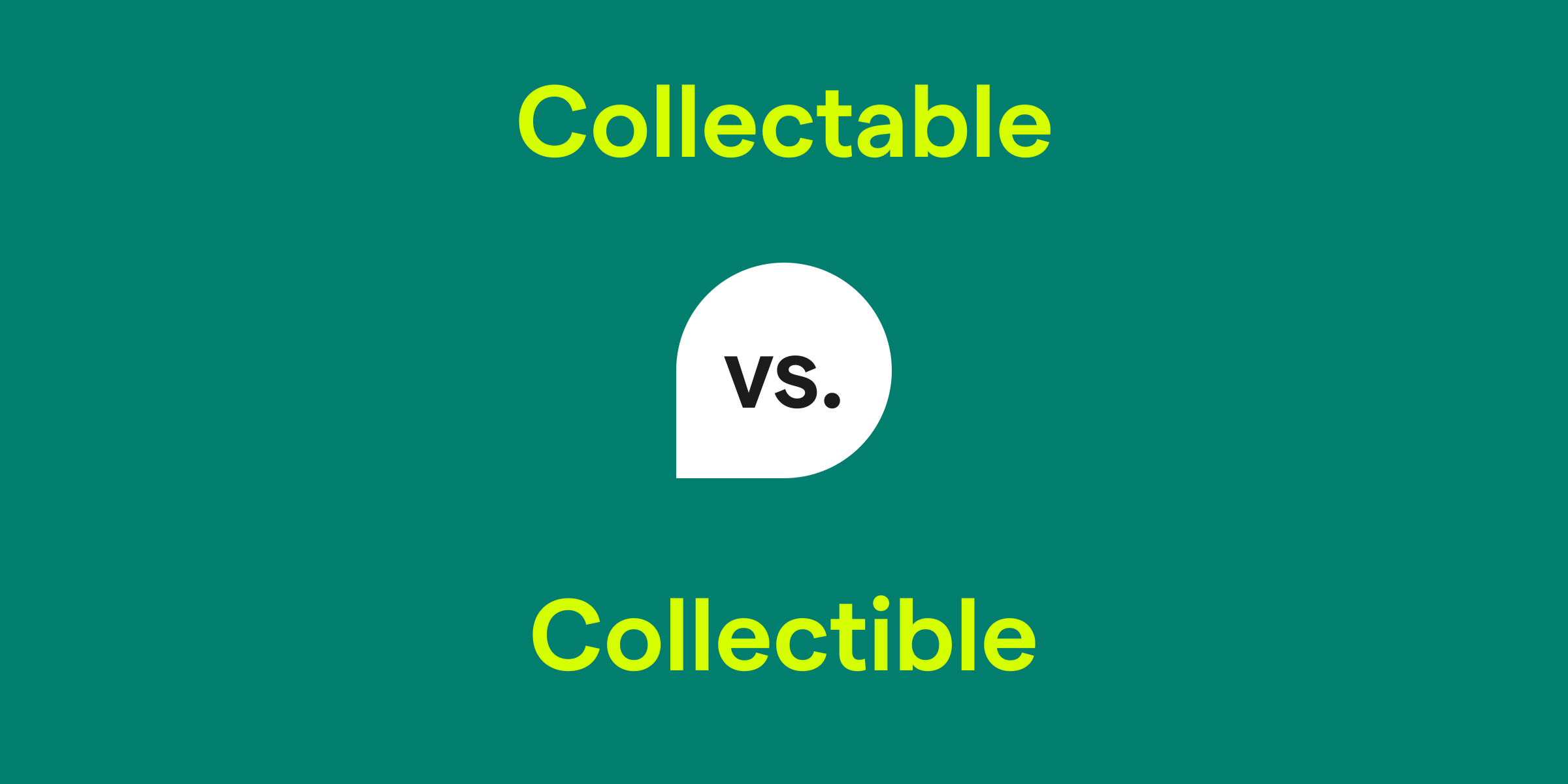 Collectable vs. Collectible