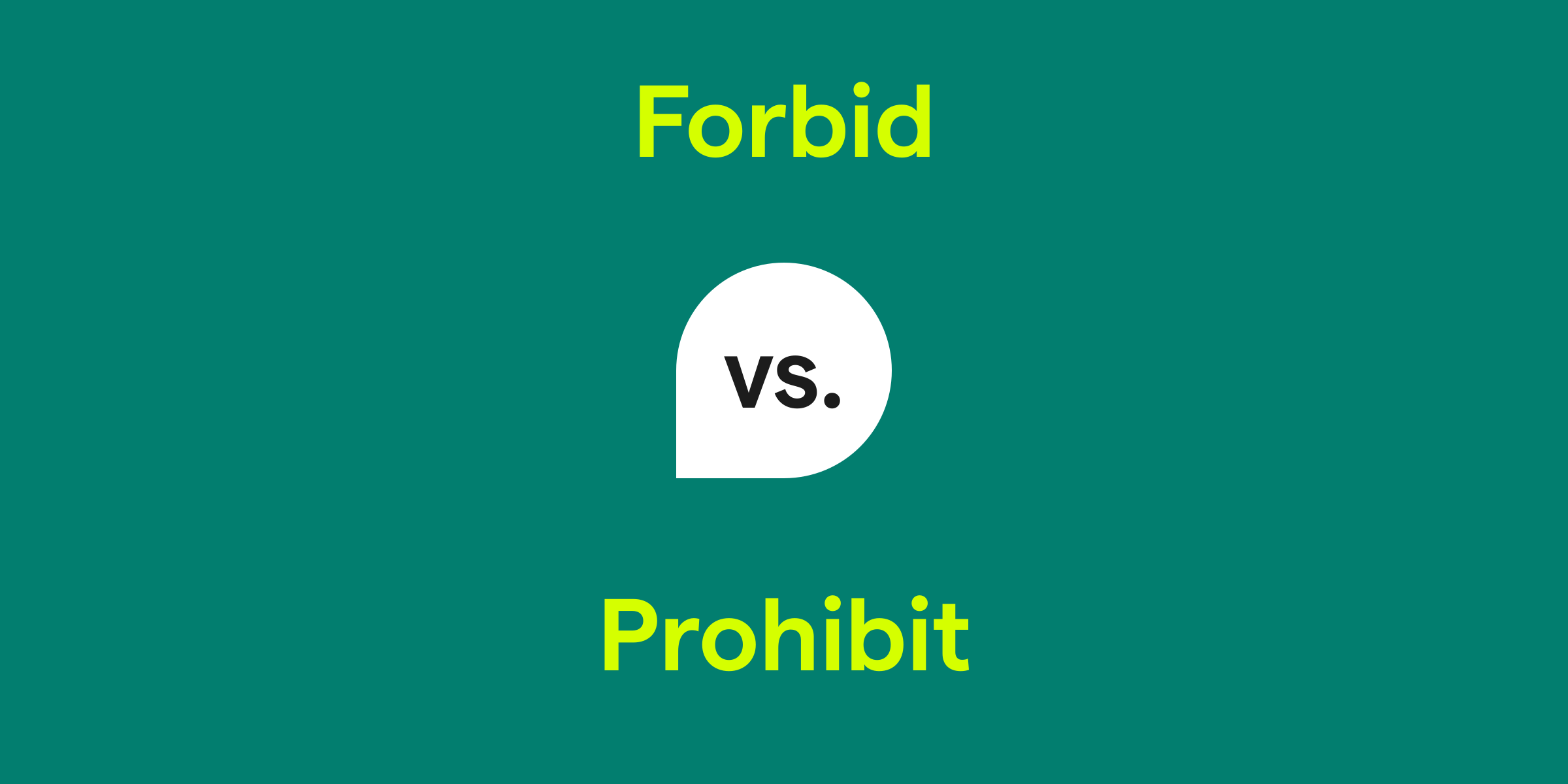 Forbid vs. Prohibit