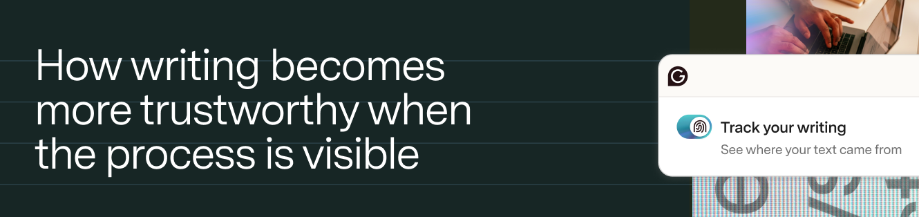 How writing becomes more trustworthy when the process is visible