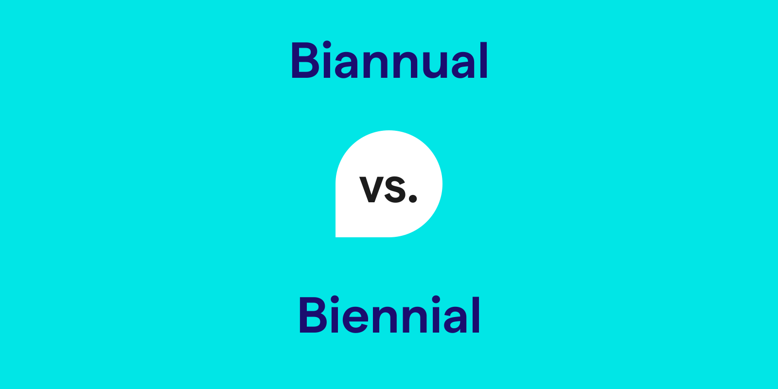 Biannual vs. Biennial