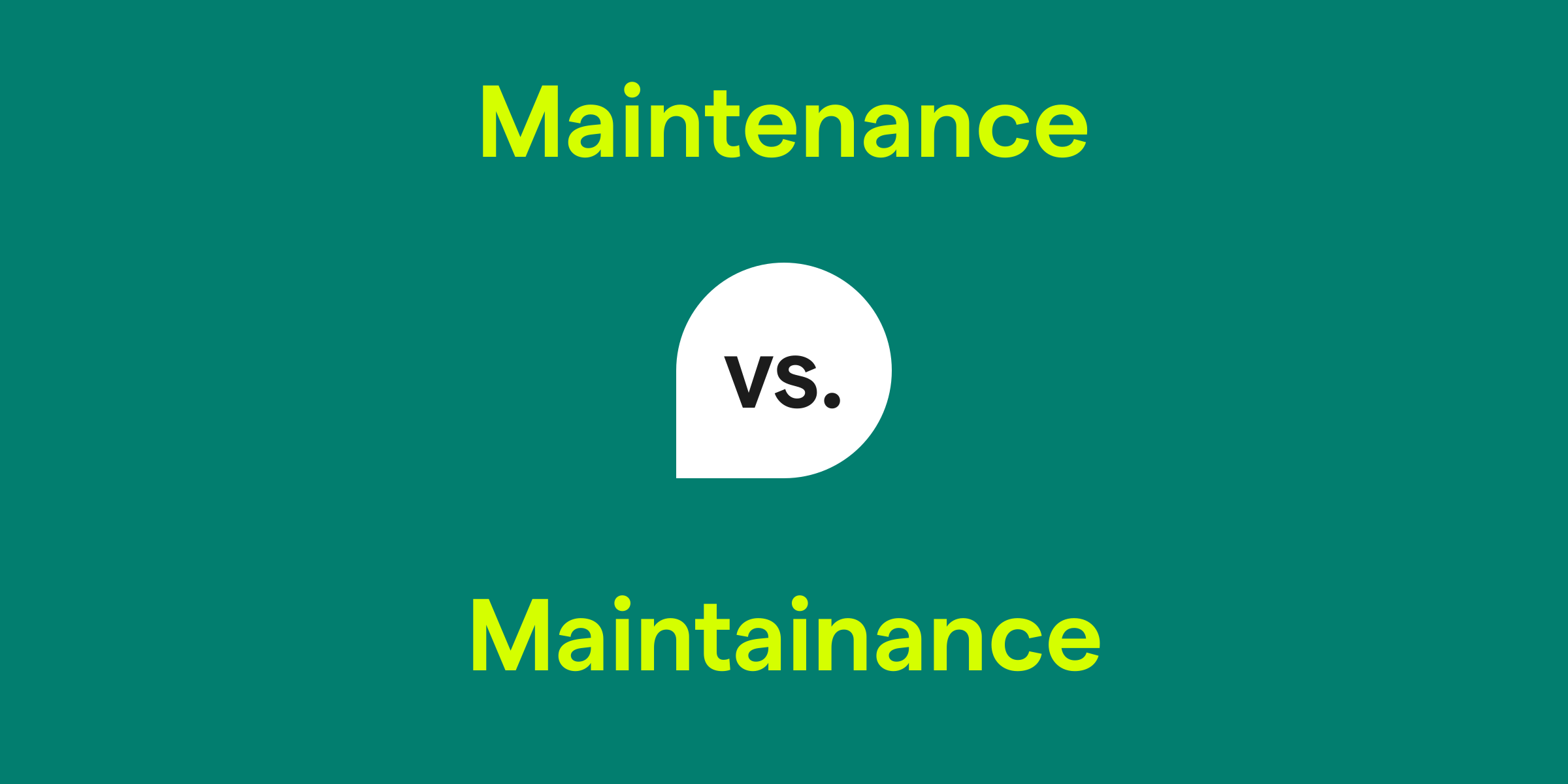 Maintenance vs. Maintainance