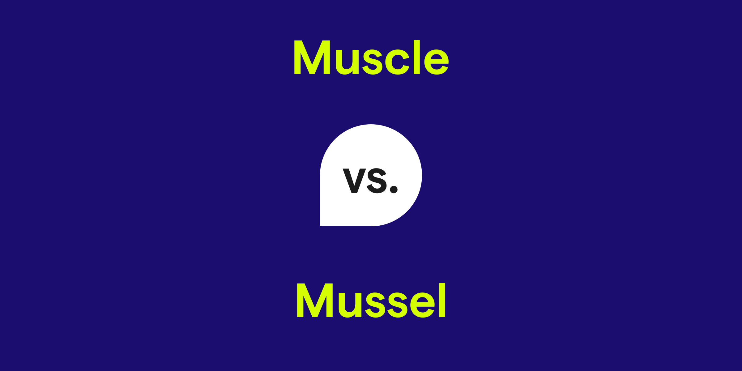 Muscle vs. Mussel