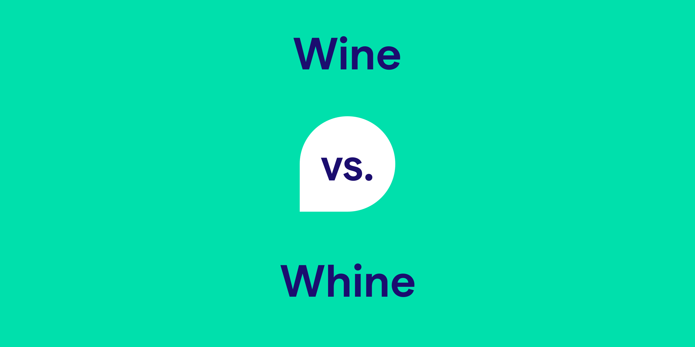 Wine vs. Whine