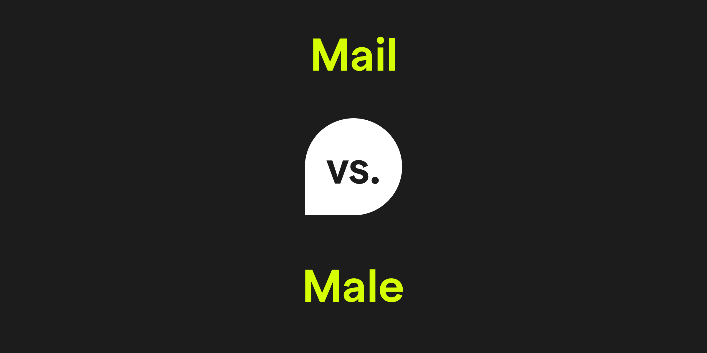 Mail vs. Male