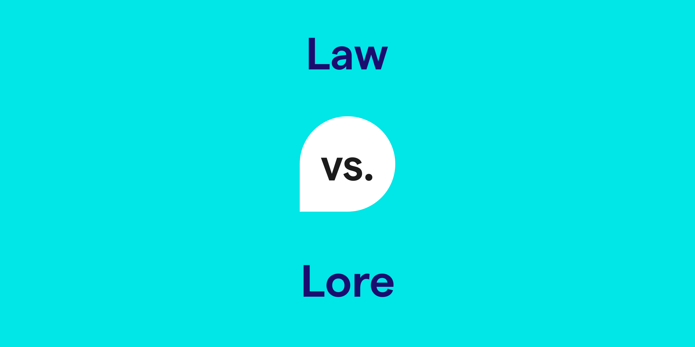 Law vs. Lore