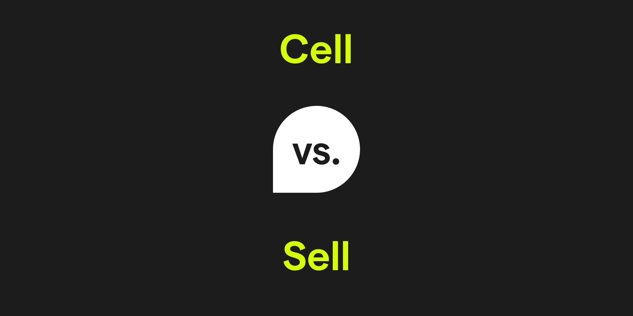 Cell vs. Sell