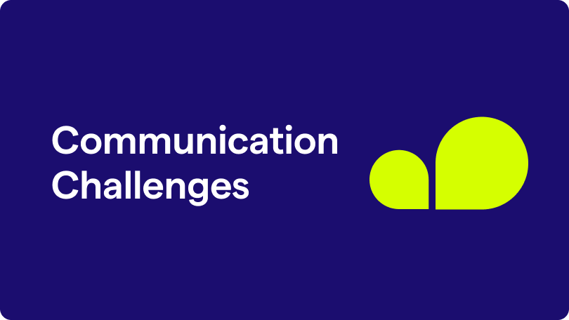 Communication Challenges