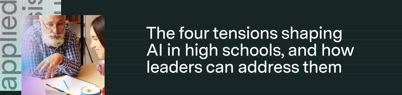The four tensions shaping AI in high schools, and how leaders can address them