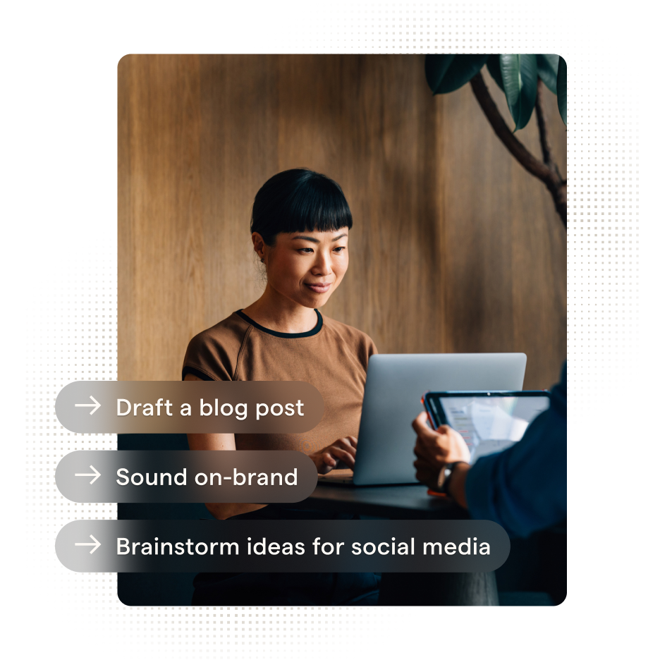 Draft a blog post, sound on-brand, brainstorm ideas for social media