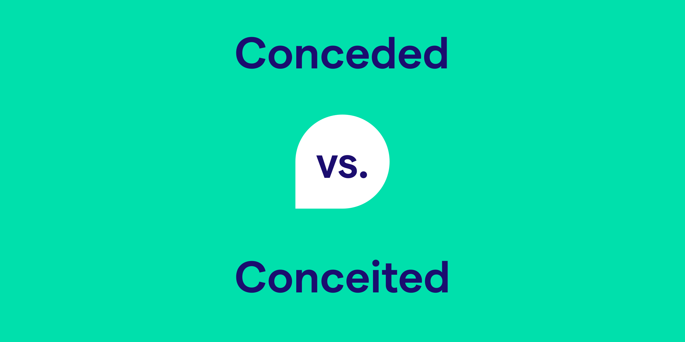 Conceded vs. Conceited: What's the Difference?