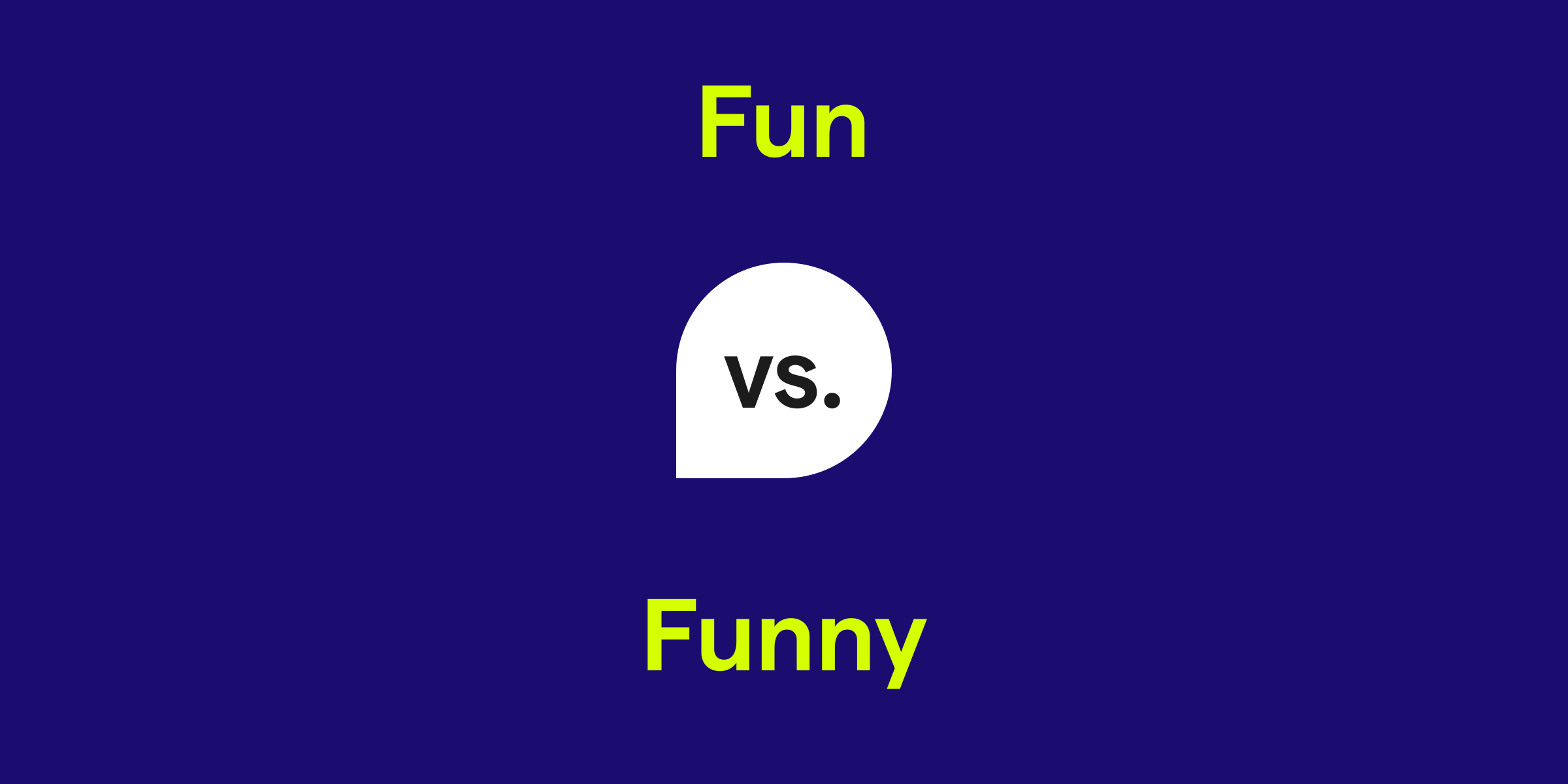 Fun vs. Funny