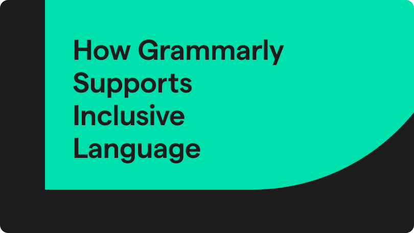 How Grammarly Supports Inclusive Language