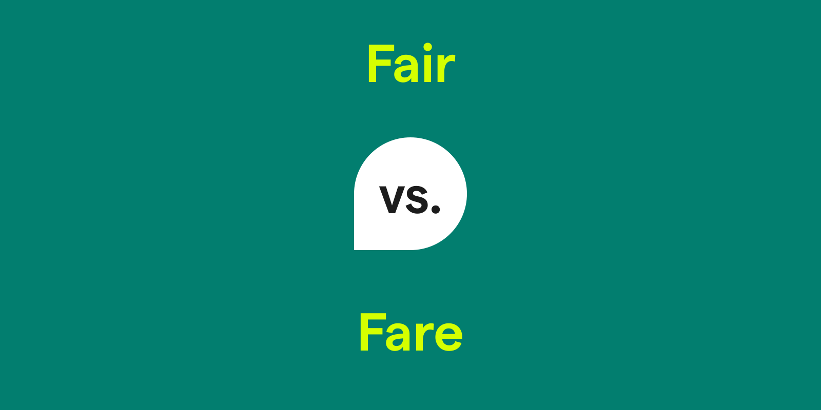 Fair vs. Fare