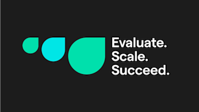 Evaluate. Scale. Succeed.