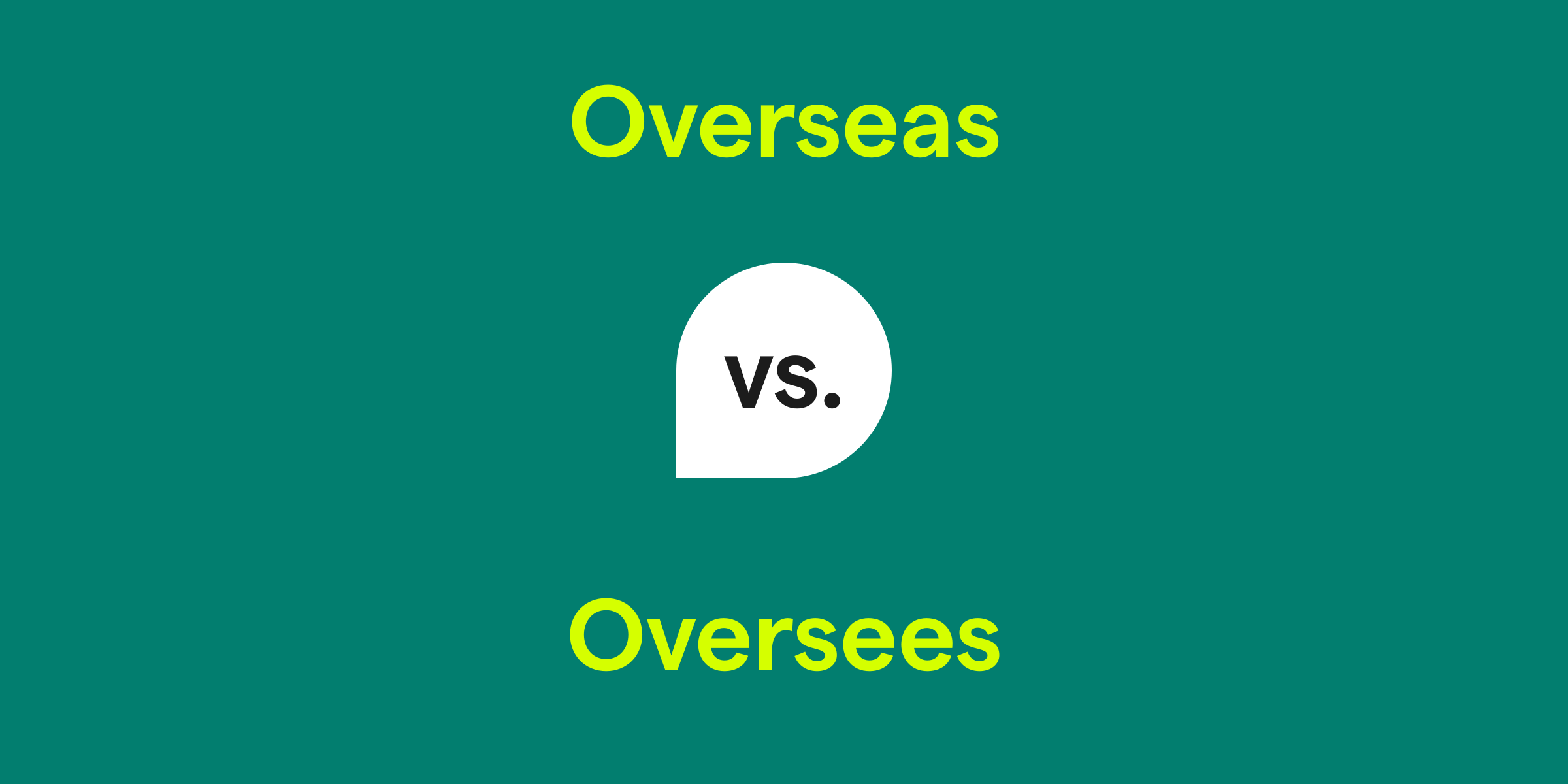 Overseas vs. Oversees