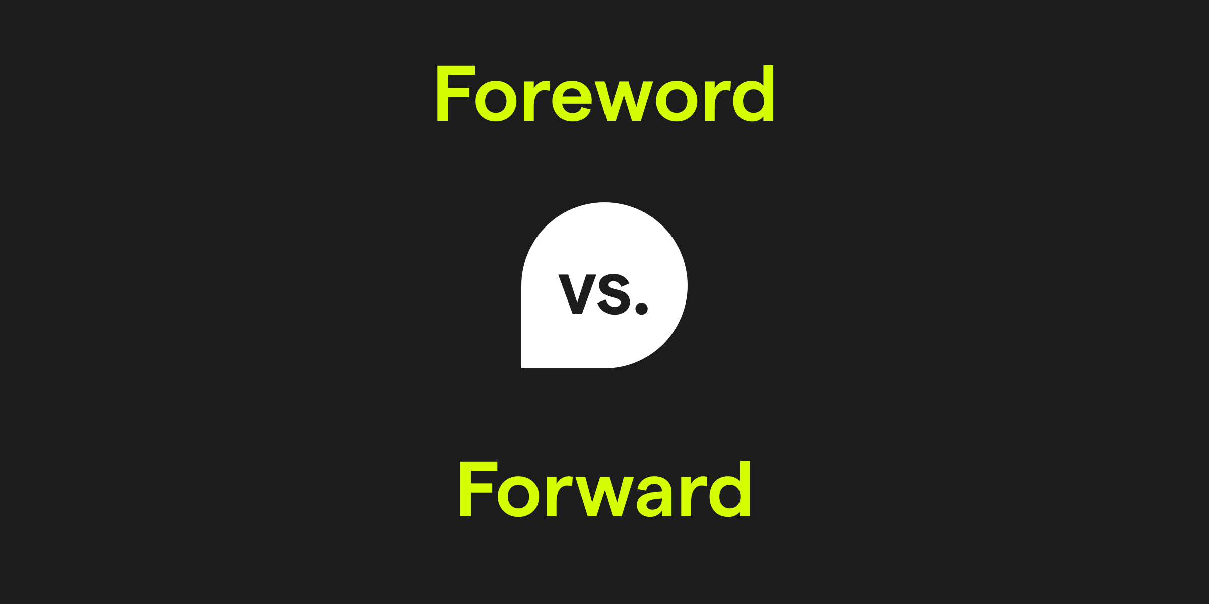 Foreword vs. Forward