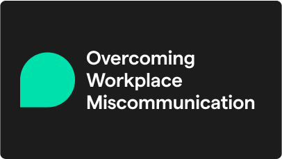 Overcoming Workplace Miscommunication