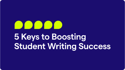 5 Keys to Boosting Student Writing Success