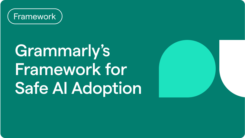 Grammarly’s Framework for Safe AI Adoption