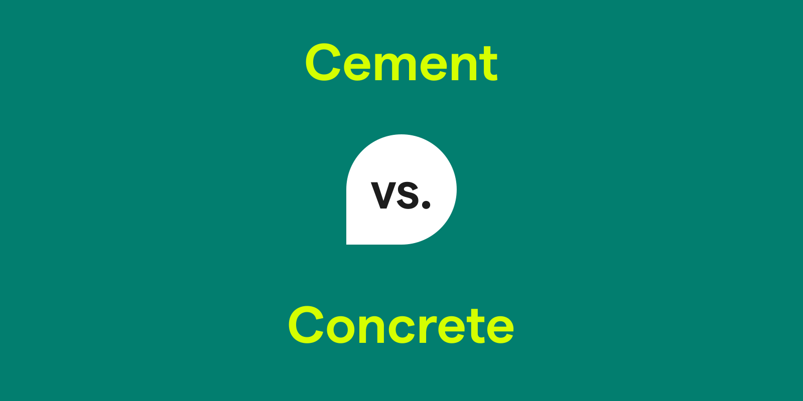 Cement vs. Concrete