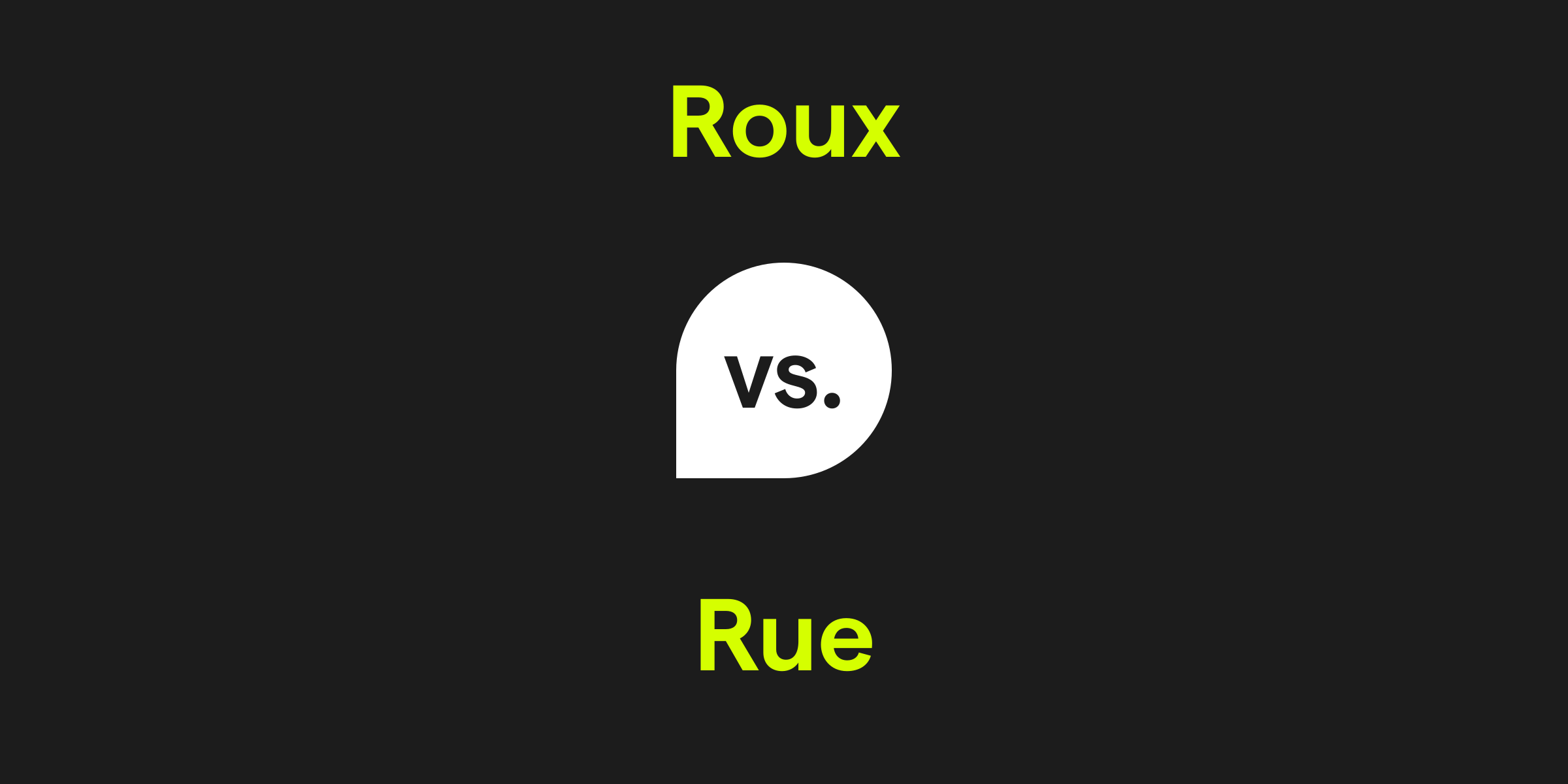 Roux vs. Rue