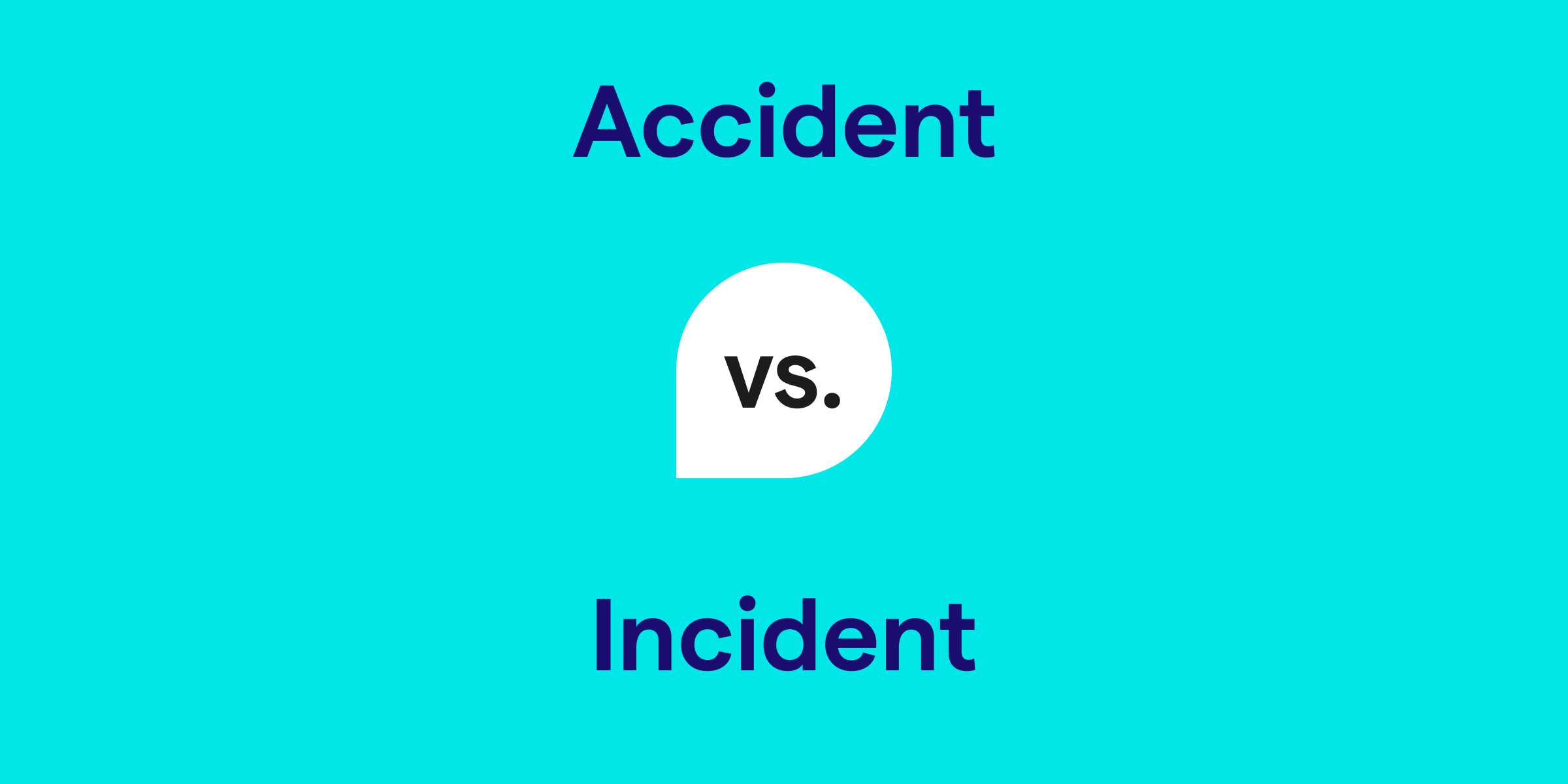 Accident vs. Incident