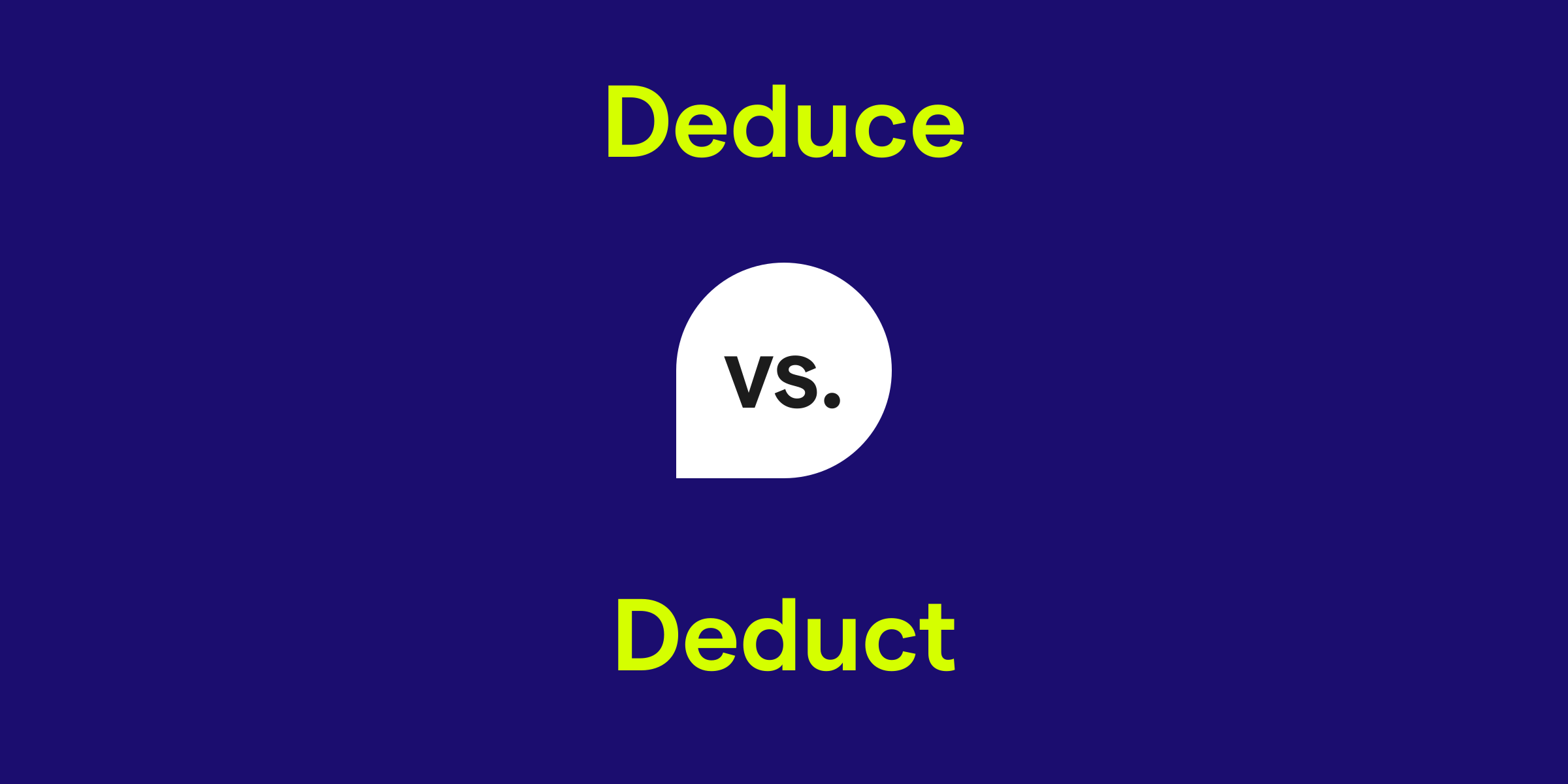 Deduce vs. Deduct