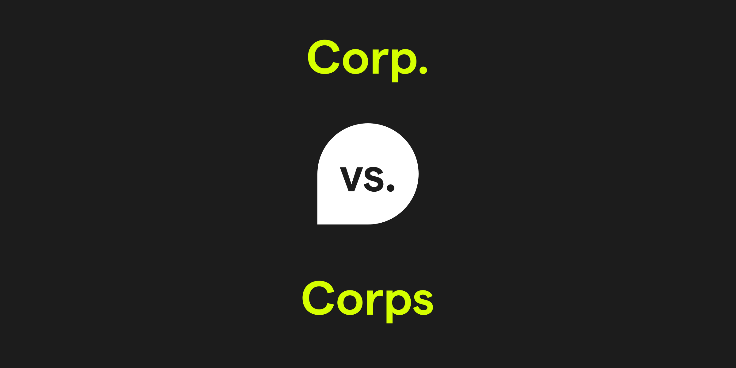 Corp. vs. Corps