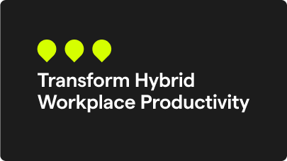 Transform Hybrid Workplace Productivity