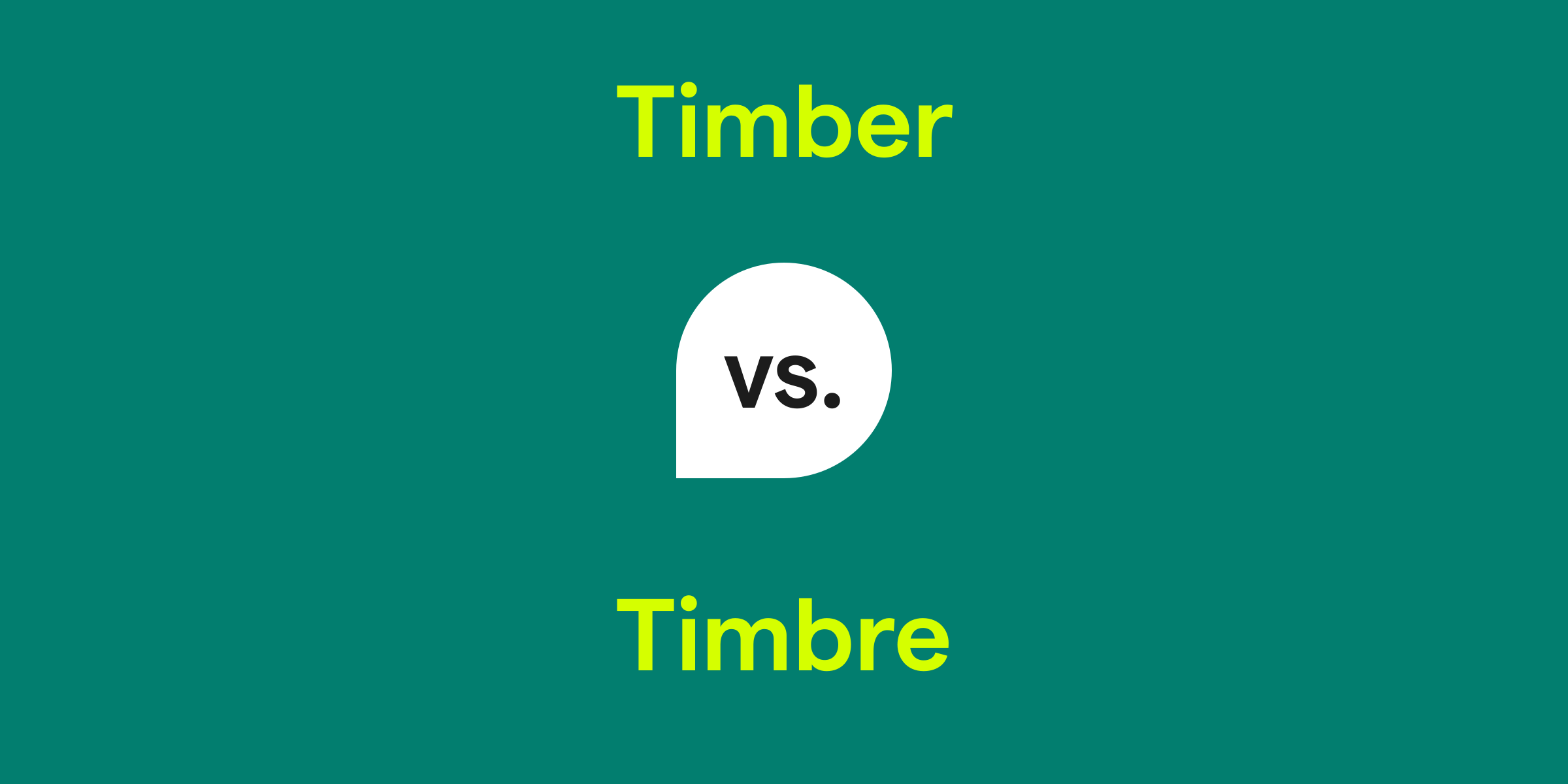 Timber vs. Timbre