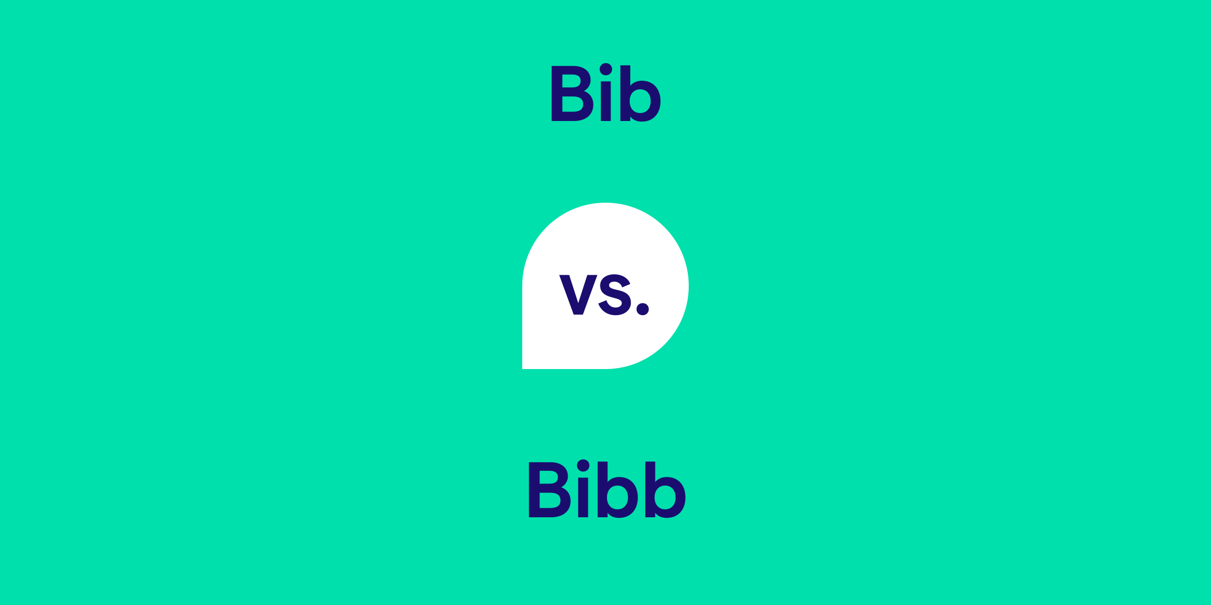 Bib vs. Bibb