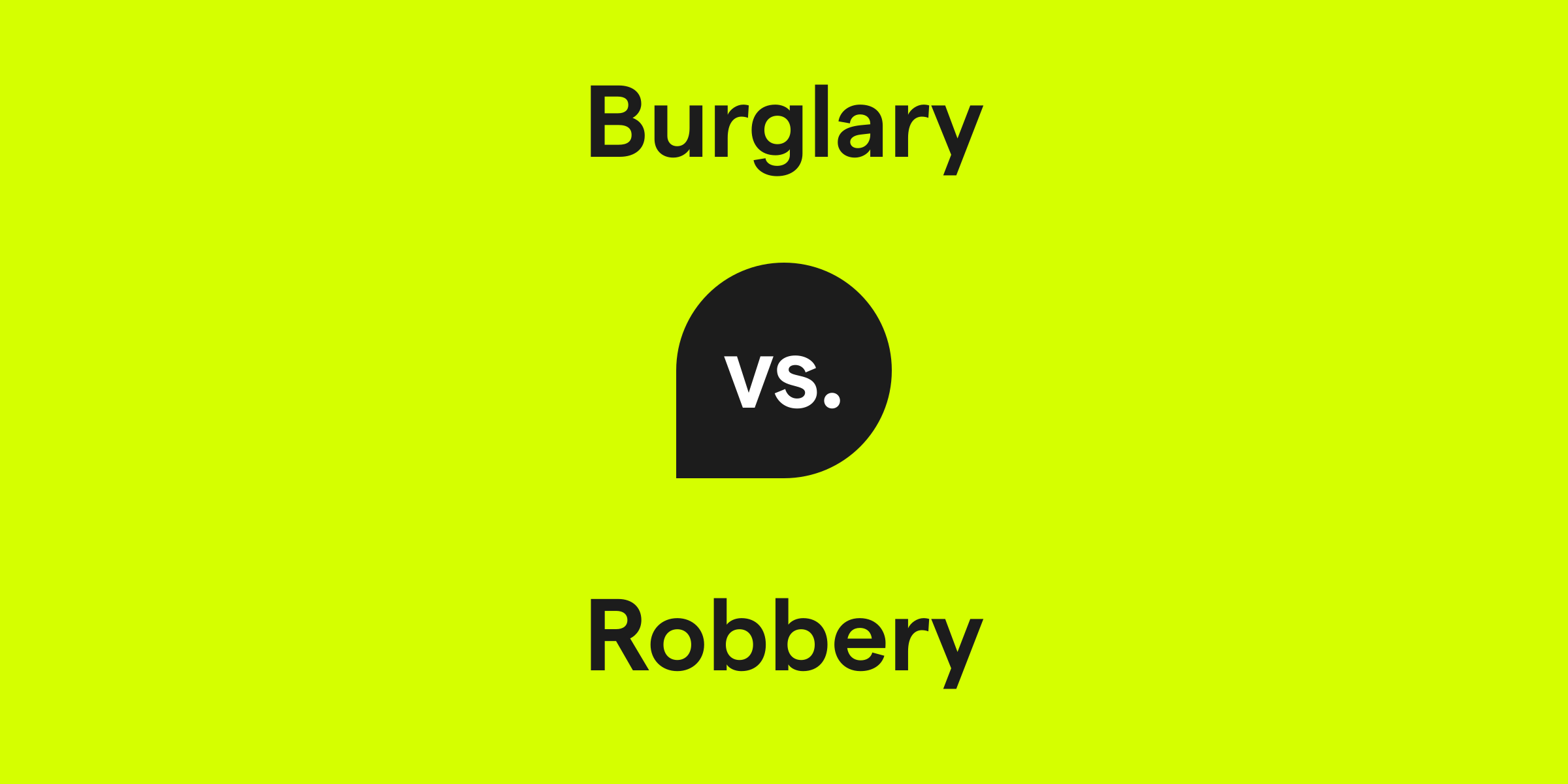 Burglary vs. Robbery