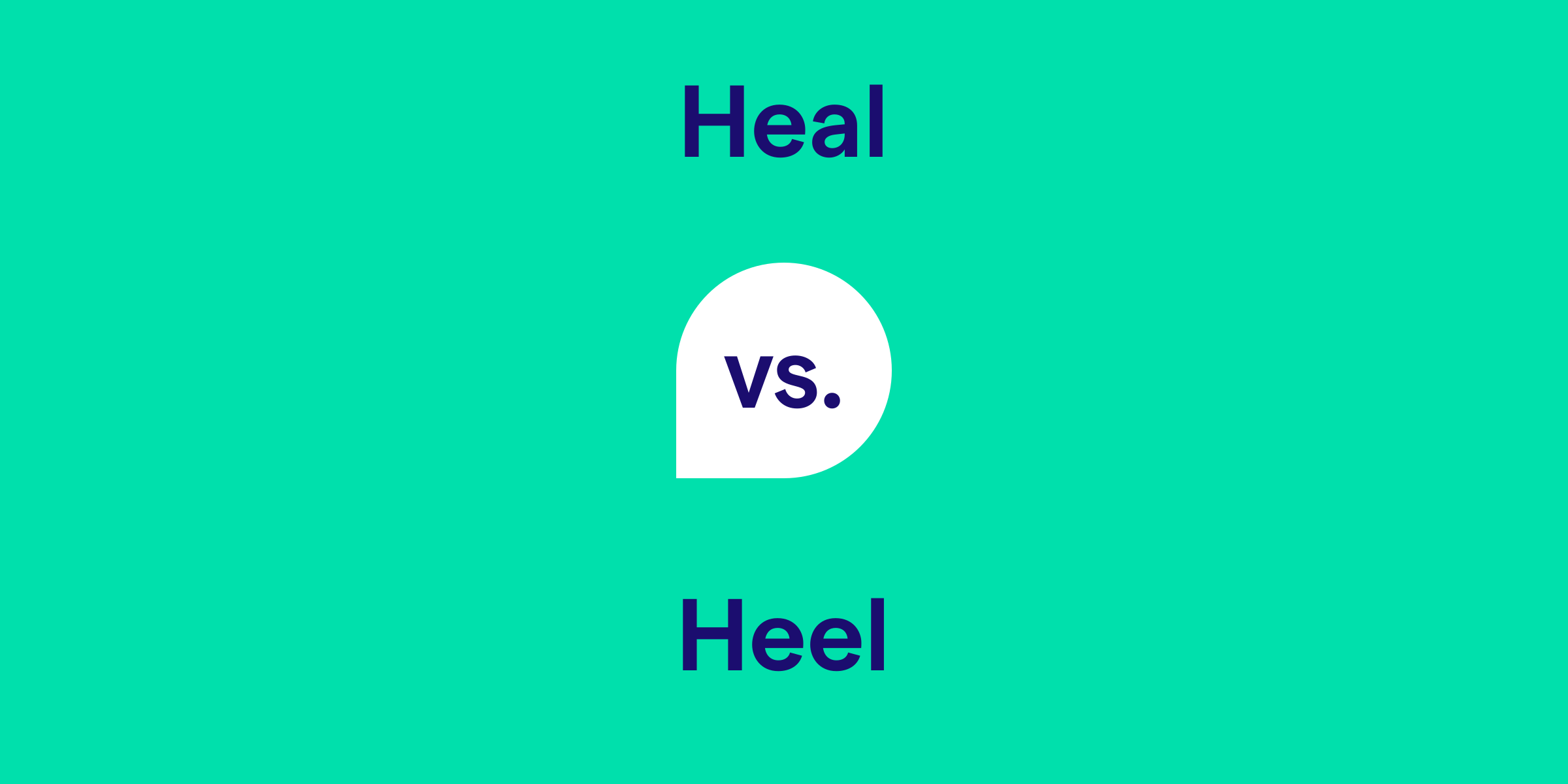 Heal vs. Heel