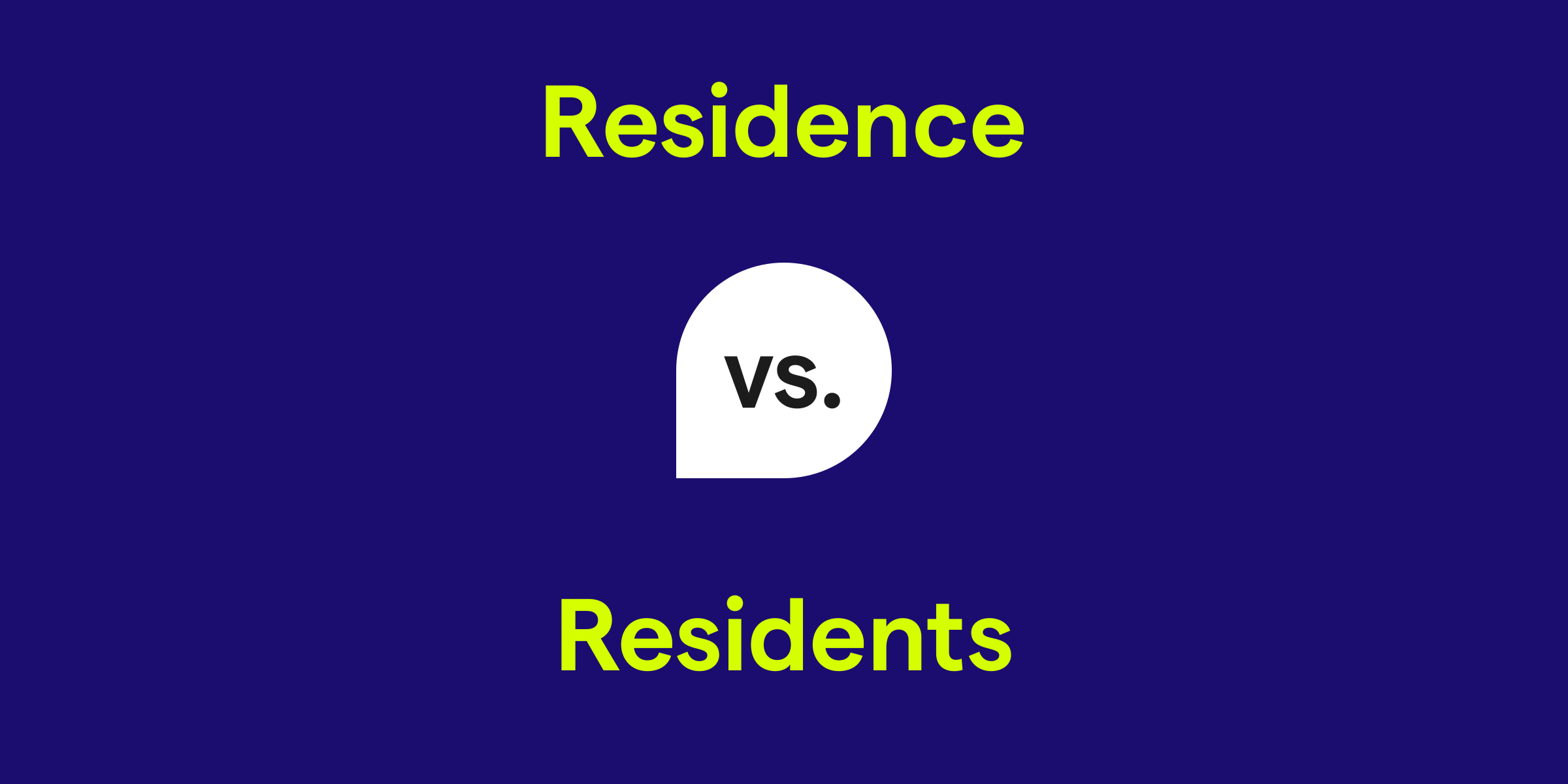 Residence vs. Residents