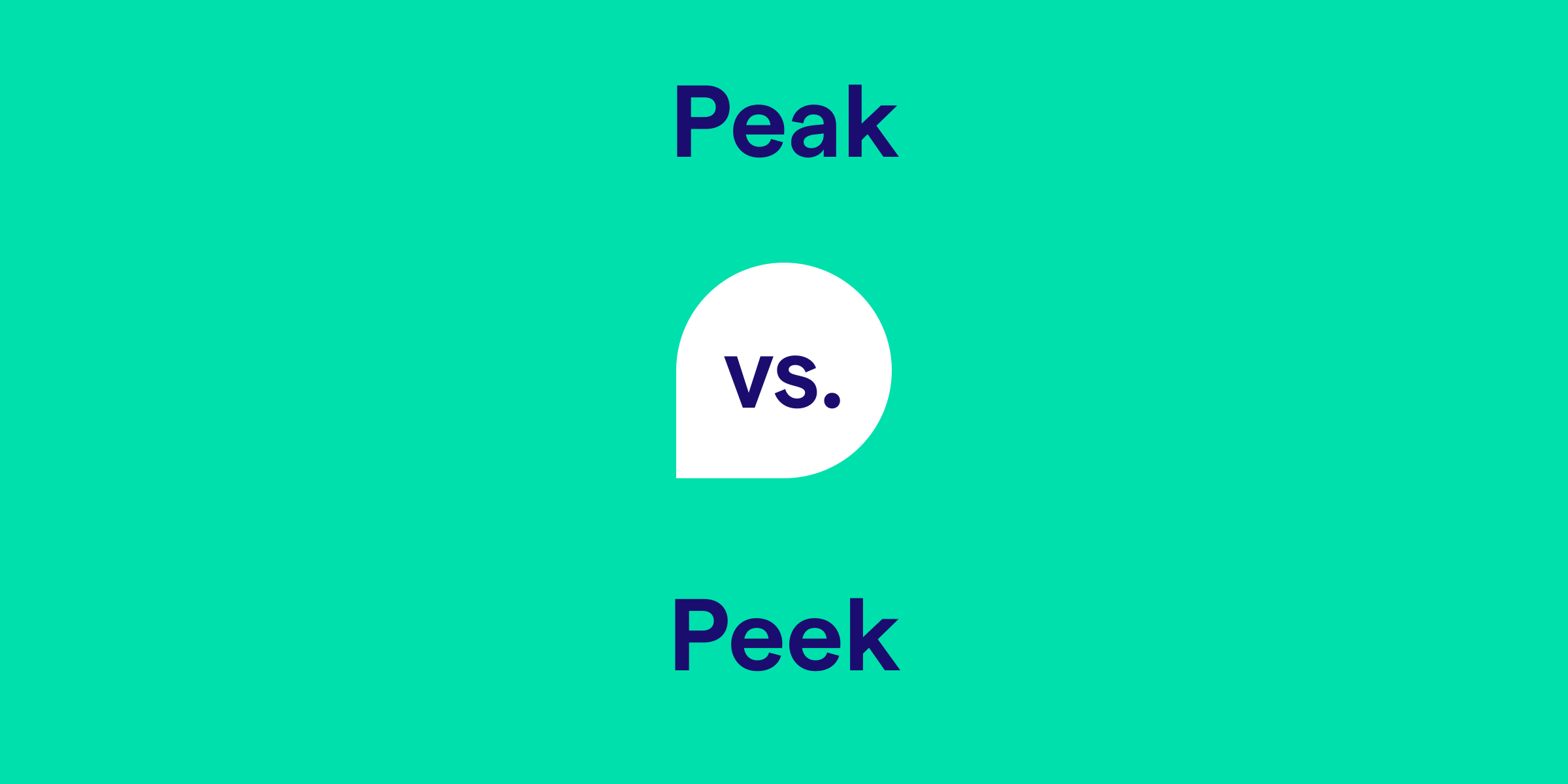 Peak vs. Peek