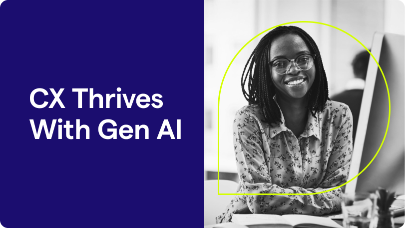 CX Thrives With Gen AI