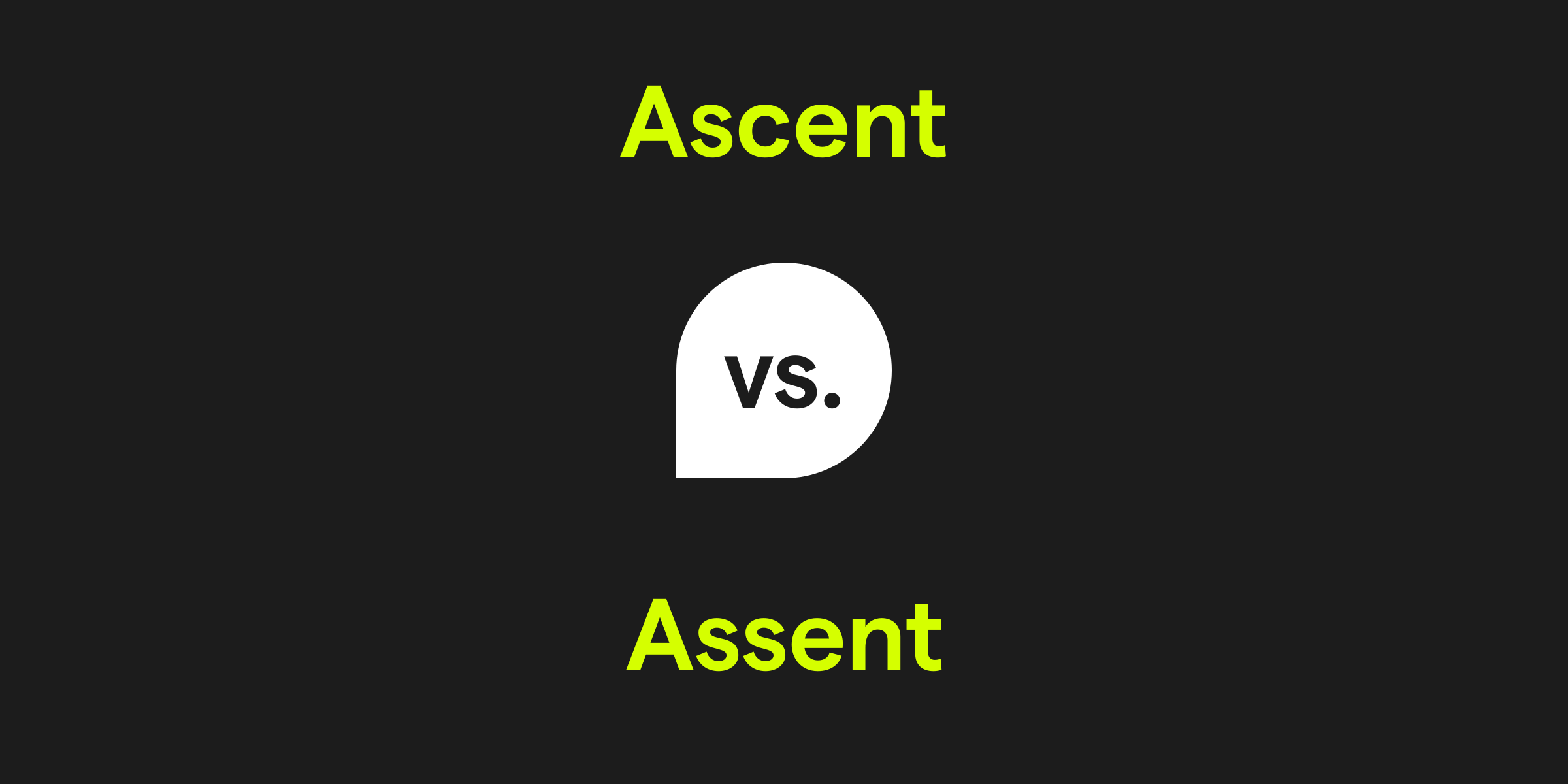 Ascent vs. Assent