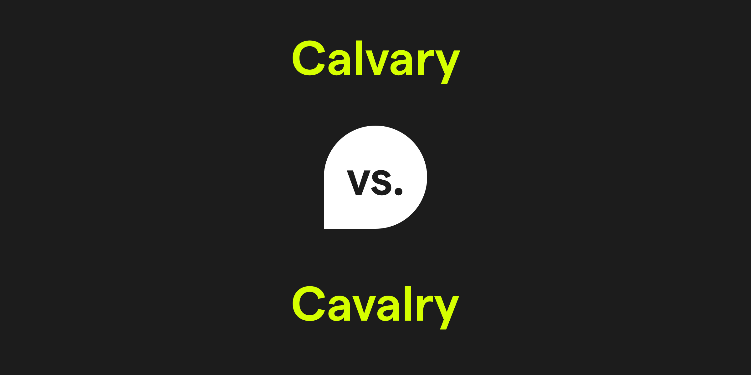 Calvary vs. Cavalry