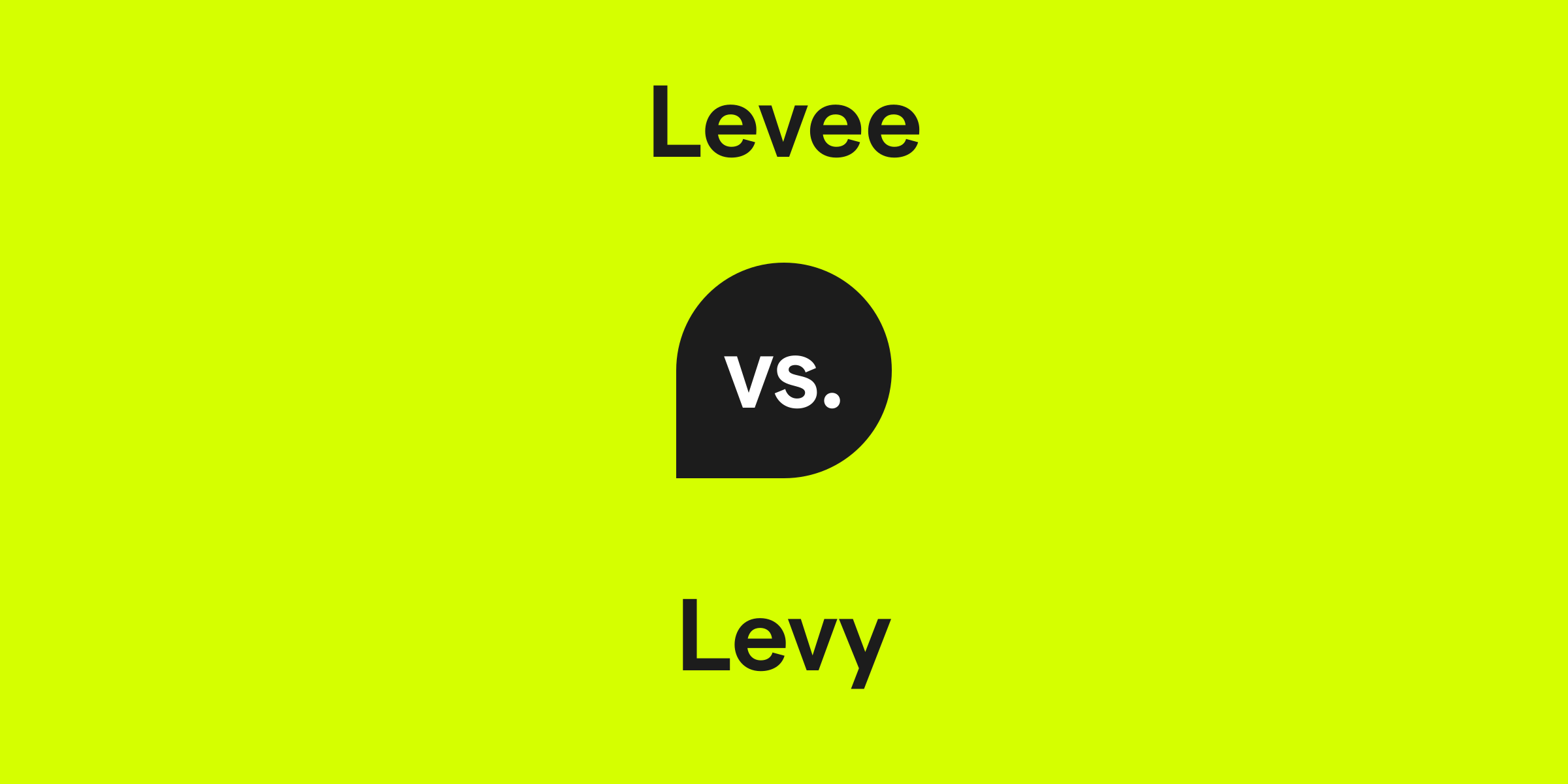 Levee vs. Levy