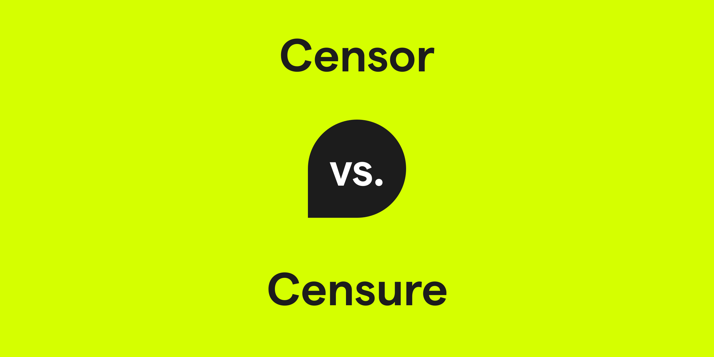 Censor vs. Censure