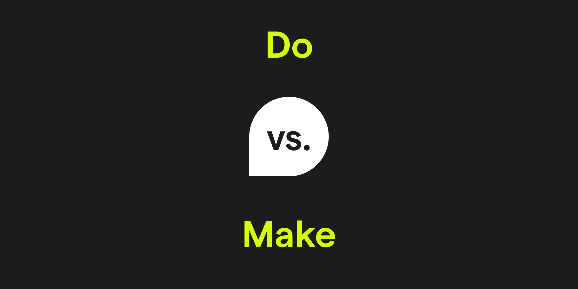 Do vs. Make